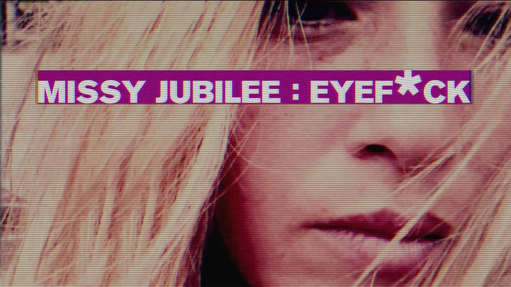 Missy Jubilee 120 EYEFUCK film release poster