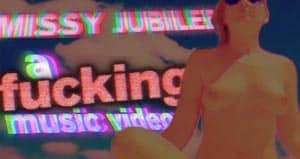 Missy Jubilee 085 A FUCKING MUSIC VIDEO