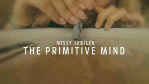 Missy Jubilee X33 THE PRIMITIVE MIND