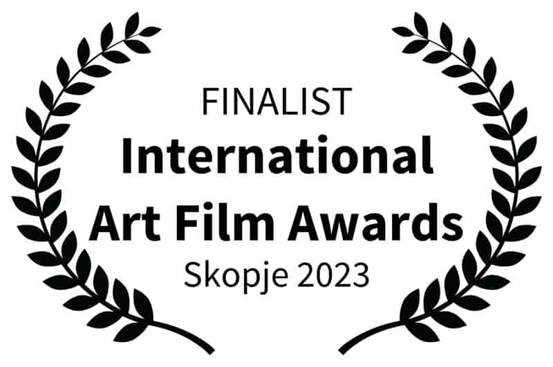 FINALIST - International Art Film Awards - Skopje 2023