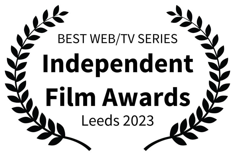 BEST WEBTV SERIES - Independent Film Awards - Leeds 2023